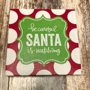 Small Christmas canvas Be careful Santa watching